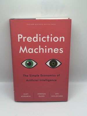 Prediction Machines : The Simple Economics of Artificial Intelligence -P-