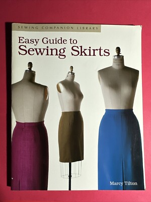 Easy Guide To Sewing Skirts Companion Library Marcy Tilton
