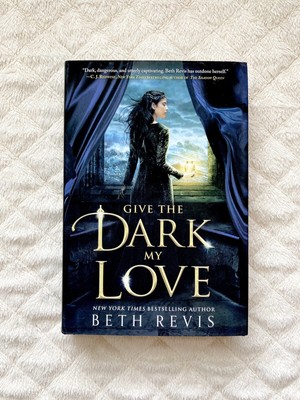 Give the Dark My Love by Beth Revis (2019, Hardcover)