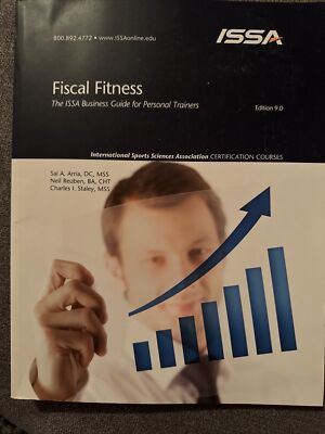 ISSA Fiscal Fitness The ISSA Business Guide For Personal Trainers Edition 9.0