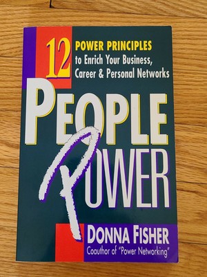 People Power : 12 Power Principles to Enrich Your Business, Career, and Persona 