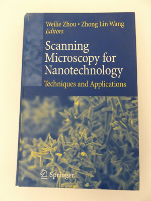 2007 SCANNING MICROSCOPY for NANOTECHNOLOGY Techniques & Applications SPRINGER