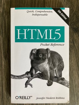 O'Reilly HTML5 Pocket Reference: Quick, Comprehensive, Indispensable 5th Edition