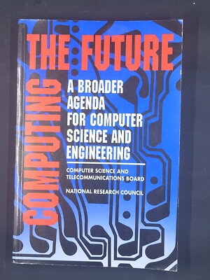 Computing the Future : A Broader Agenda for Computer Science and
