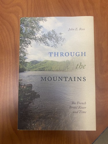 Through the Mountains: The French Broad River and Time by Jo