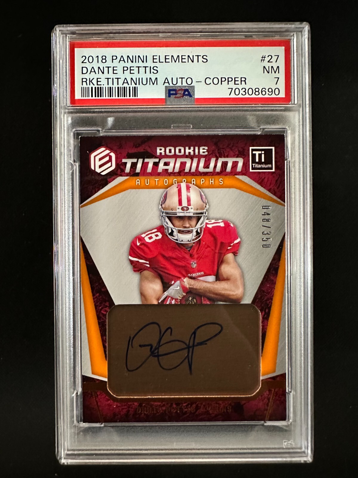 2018 Panini Elements #27 Dante Pettis - RC Titanium Auto COPPER /350 - PSA 7