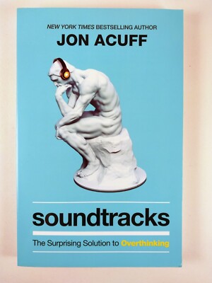 Soundtracks : The Surprising Solution to Overthinking by J.  Acuff (2021, TPB)