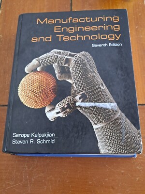 Manufacturing Engineering and Technology 7th Ed By Senope Kalpakjian