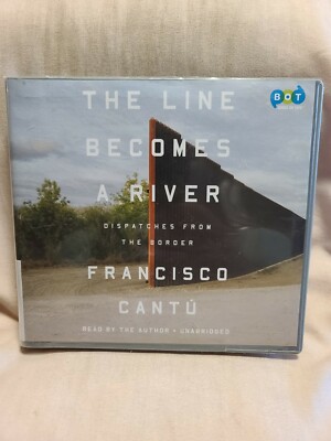 Shelf191 Audiobook~The line becomes a. River- Francisco cantu- unabridged 