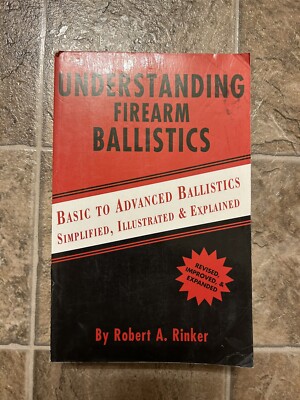 Understanding Firearm Ballistics : Basic to Advanced Ballistics Simplified