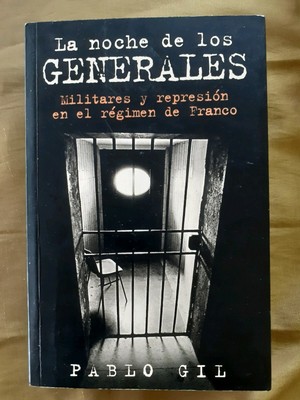 LIBRO LA NOCHE DE LOS GENERALES: MILITARES Y REPRESION EN EL REGIMEN DE FRANCO