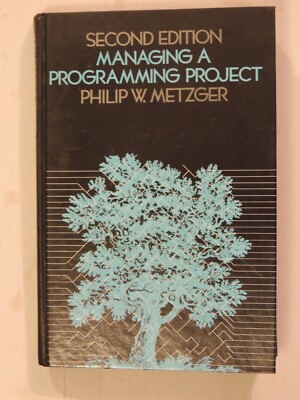 Managing a Programming Project By Philip W. Metzger Second Edition