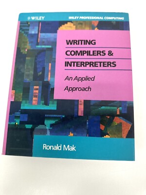 Writing Compilers and Interpreters : An Applied Approach Ronald L without Disk