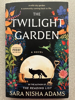 Twilight Garden : A Novel by Sara Nisha Adams (2024, Paperback, Proof)