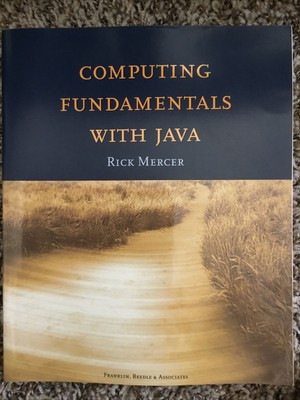 Computing Fundamentals with JAVA by Rick Mercer (2000, Trade Paperback)