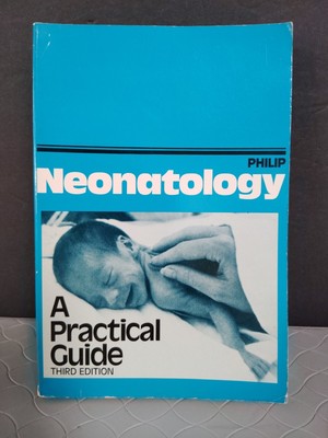 Neonatology: A Practical Guide by Frcpe Philip, Alistair G S, Dr., MD, Faap