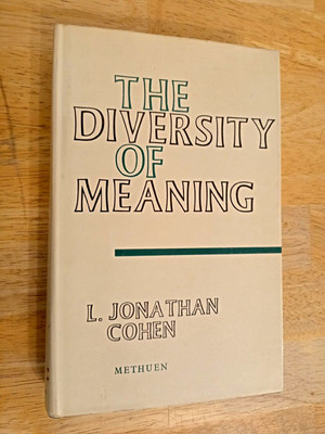 The Diversity of Meaning by Jonathan Cohen sec.ed. 1966. HB/dust jacket.