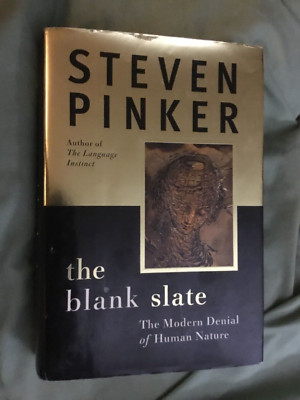 The Blank Slate : The Denial of Human Nature and Modern Intellectual Life by...