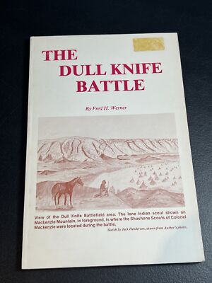 Dull Knife Battle Fred H. Werner Signed Stated 1st Edition 1981 Am. Indian