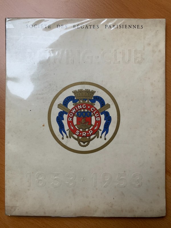 Rowing Club - SociÃ©TÃ© Des RÃ©Gates Parisiennes - 1853-1953 - Centenaire