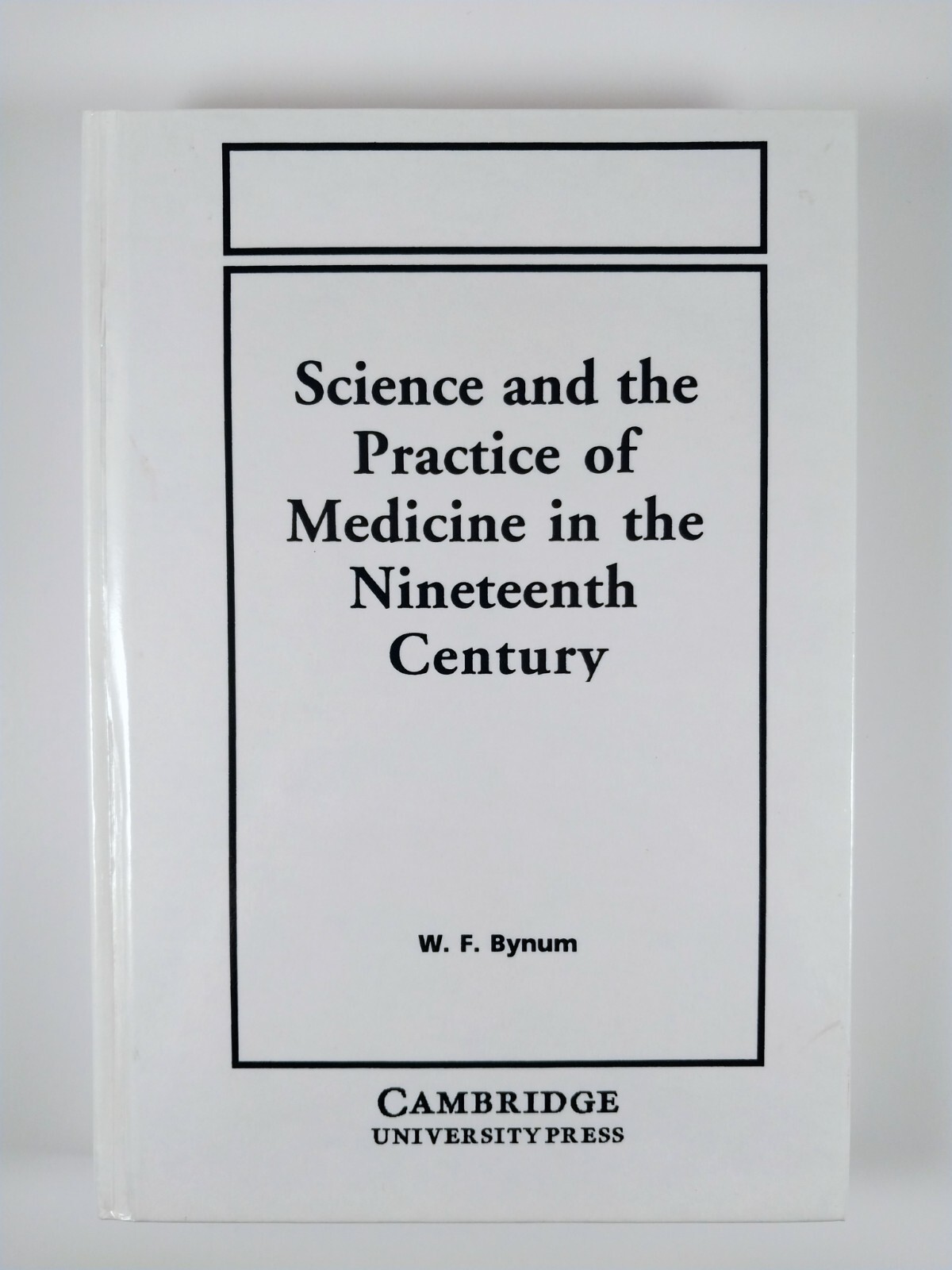 その他 Science and the Practice of Medicine in the Nineteenth Century (Cambridge Studies in the History of Science) Science and the Practice of Medicine in the Nineteenth