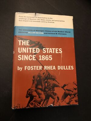 ''The United States Since 1865'' By Foster Rhea Dulles, 1959 Hardcover