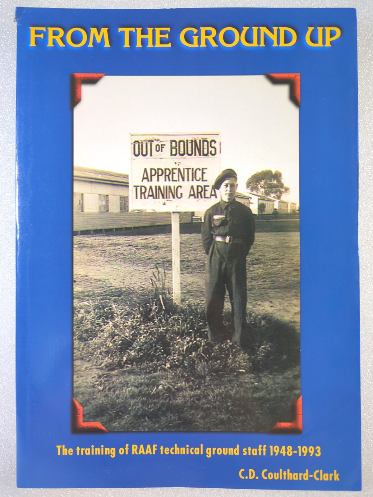 From The Ground Up by C.D Coulthard Clark