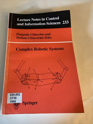 Complex Robotic Systems: 233 (Lecture Notes in Control and Information Sciences,