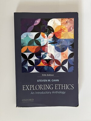 Exploring Ethics : An Introductory Anthology by Steven M. Cahn (2019, Trade...