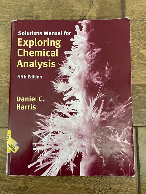 Solutions Manual for Exploring Chemical Analysis 9781464106415 Harris Fifth Ed