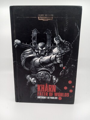 Kharn Eater of Worlds - Anthony Reynolds (Hardcover); Warhammer 40K Legends