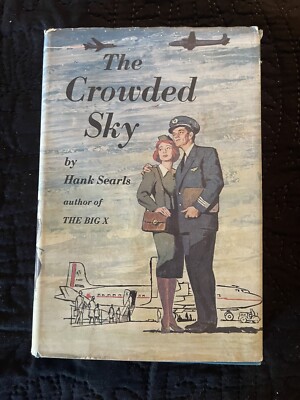The Crowded Sky by Hank Searls. 1960. Hardcover w Dust Jacket. Good Cond.