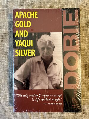 Apache Gold And Yaqui Silver By J Frank Dobie Sealed New University Texas Press