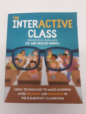 The Interactive Class by Joe and Kristin Merrill