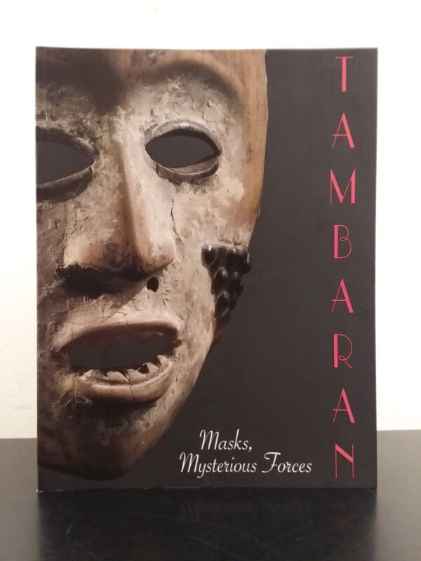 Masks, Mysterious Forces Tambaran Gallery Exhibition Catalog 2009