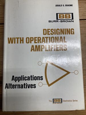 Designing with Operational Amplifiers (The BB elec... by Graeme, Jerald Hardback