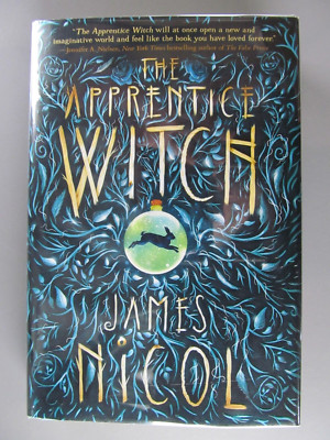 The Apprentice Witch, by James Nicol, 2017, Hardbound First Edition, Dust Jacket