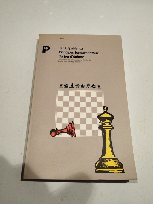 Principes Fondamentaux Du Jeu D'ÃChecs J.R. Capablanca 1992 Payot