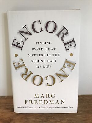Encore : Finding Work that Matters in the Second Half of Life by Marc Freedman
