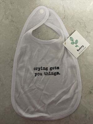 Crying Gets You Things White Bib - Funny Cute Baby Shower Gift NEW