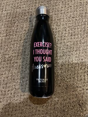 VICTORIAS SECRET METAL WATER BOTTLE ''EXERCISE?I THOUGHT YOU SAID ACCESSORIZE'' 