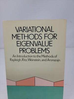 Variational Methods for Eigenvalue Problems: An Introduction to the Methods...