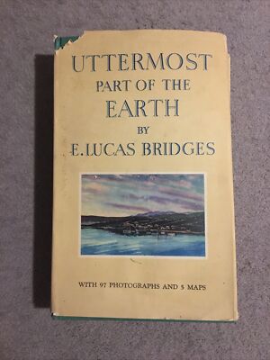 Uttermost Part Of The Earth By E Lucas Bridges
