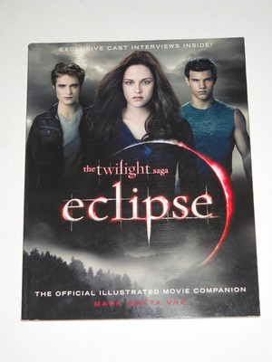 The Twilight Saga Eclipse: The Official Illustrated Movie Companion Vaz, Mar...