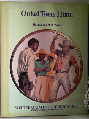 Onkel Toms Hütte. Weltberühmte Jugendbücher für Jugendliche u..mehr im Text