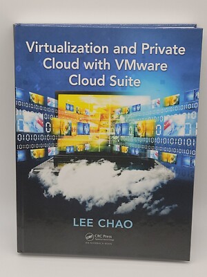 VIRTUALIZATION AND PRIVATE CLOUD WITH VMWARE CLOUD SUITE By Lee Chao Hard Cover