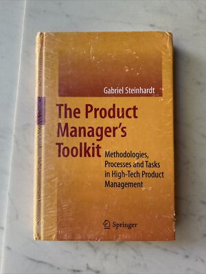 Product Manager's Toolkit : Methodology, Processes and Tasks in High-Tech...