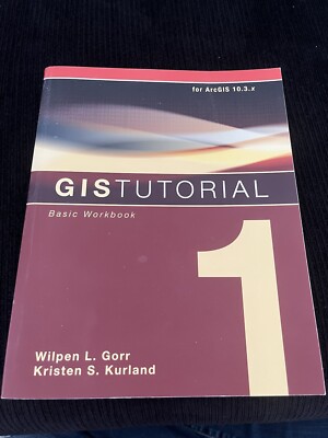 Gis Tutorial 1 Basic Workbook  by Wilpen Gorr