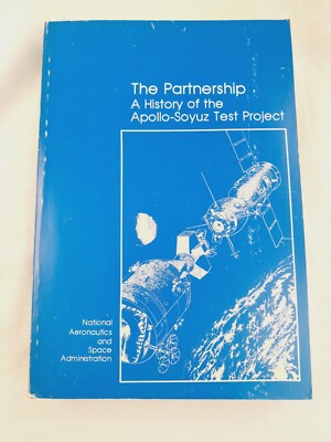 The Partnership: A History Of The Apollo-Soyuz Test Project 1978 NASA-SP-4209