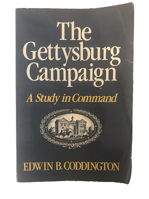 The Gettysburg Campaign A Study in Command by Edwin B. Coddington 1984 Paperback